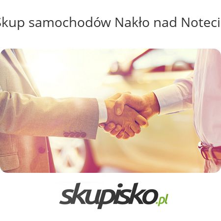 Skup samochodów Nakło nad Notecią
