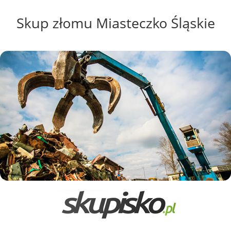 Skup złomu Miasteczko Śląskie